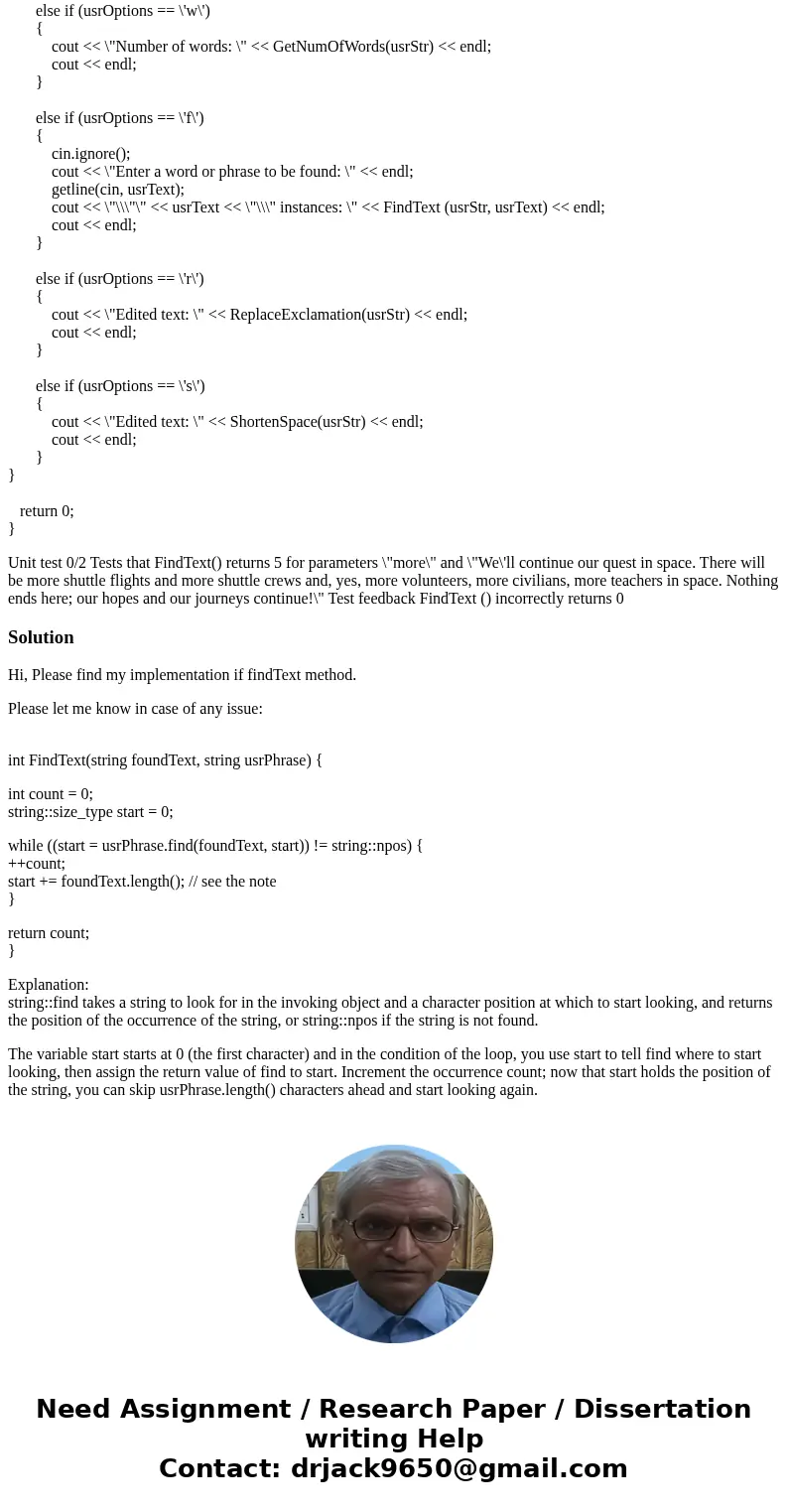 I finished the majority of my program, but having trouble with one key feature. My FindText() incorrectly returns 0 during a unit test. I included my code at th I finished the majority of my program, but having trouble with one key feature. My FindText() incorrectly returns 0 during a unit test. I included my code at th