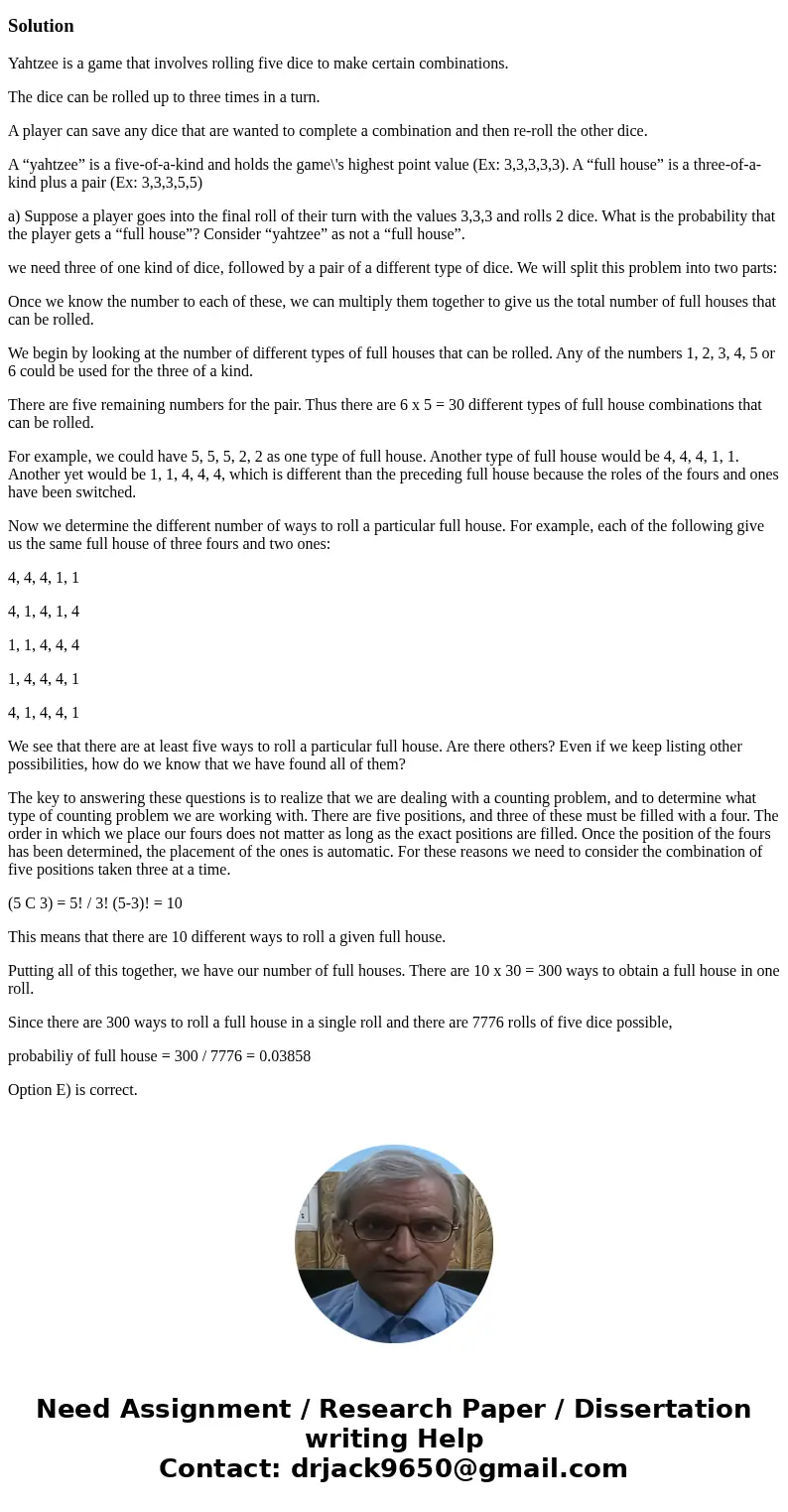 I need help on this multiple choices question. 2. Yahtzee is a game that involves rolling five dice to make certain combinations. The dice can be rolled up to t I need help on this multiple choices question. 2. Yahtzee is a game that involves rolling five dice to make certain combinations. The dice can be rolled up to t
