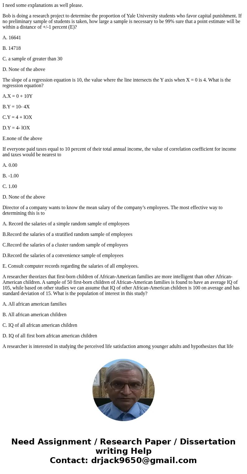 I need some explanations as well please. Bob is doing a research project to determine the proportion of Yale University students who favor capital punishment. I I need some explanations as well please. Bob is doing a research project to determine the proportion of Yale University students who favor capital punishment. I