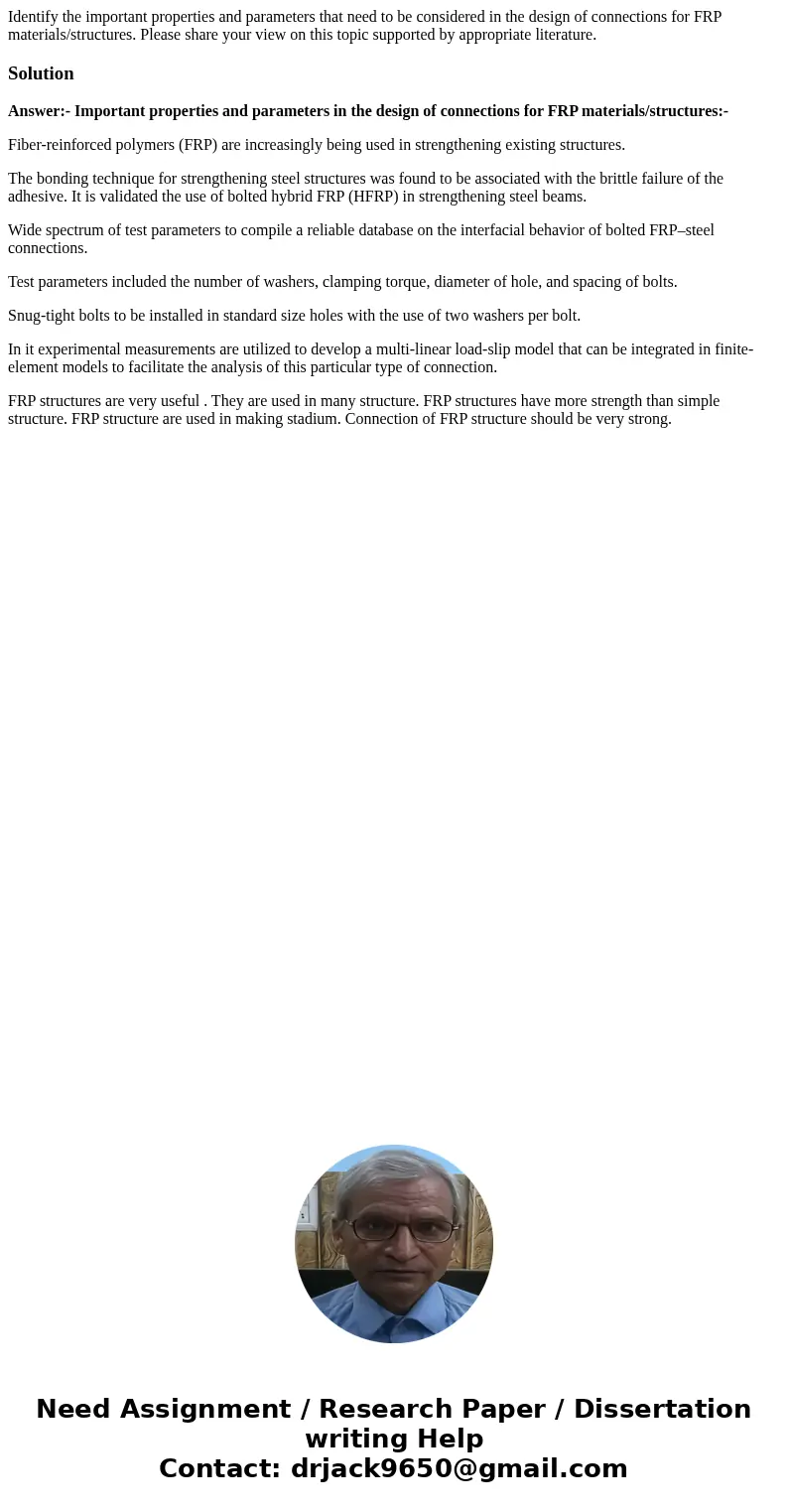 Identify the important properties and parameters that need to be considered in the design of connections for FRP materials/structures. Please share your view on Identify the important properties and parameters that need to be considered in the design of connections for FRP materials/structures. Please share your view on