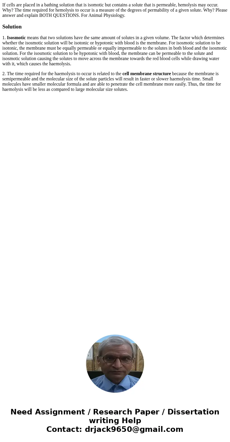 If cells are placed in a bathing solution that is isomotic but contains a solute that is permeable, hemolysis may occur. Why? The time required for hemolysis to If cells are placed in a bathing solution that is isomotic but contains a solute that is permeable, hemolysis may occur. Why? The time required for hemolysis to