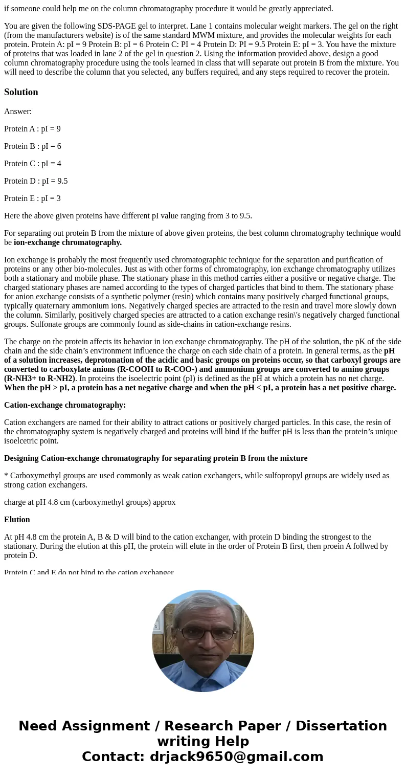 if someone could help me on the column chromatography procedure it would be greatly appreciated. You are given the following SDS-PAGE gel to interpret. Lane 1 c if someone could help me on the column chromatography procedure it would be greatly appreciated. You are given the following SDS-PAGE gel to interpret. Lane 1 c