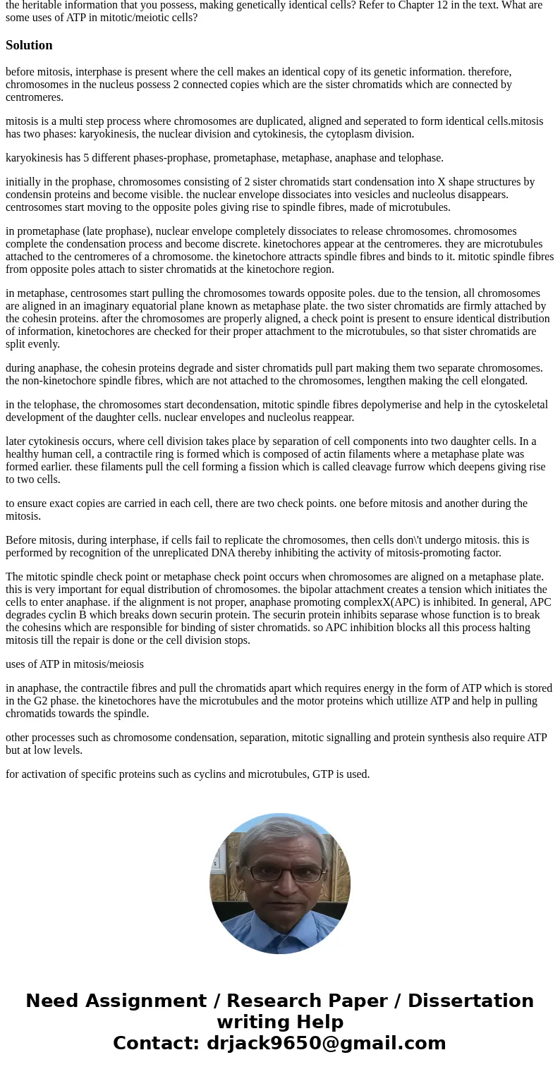 Imagine a healthy cell in your body and explain in a few words how the process of mitosis will help make exact copies of the heritable information that you pos  Imagine a healthy cell in your body and explain in a few words how the process of mitosis will help make exact copies of the heritable information that you pos