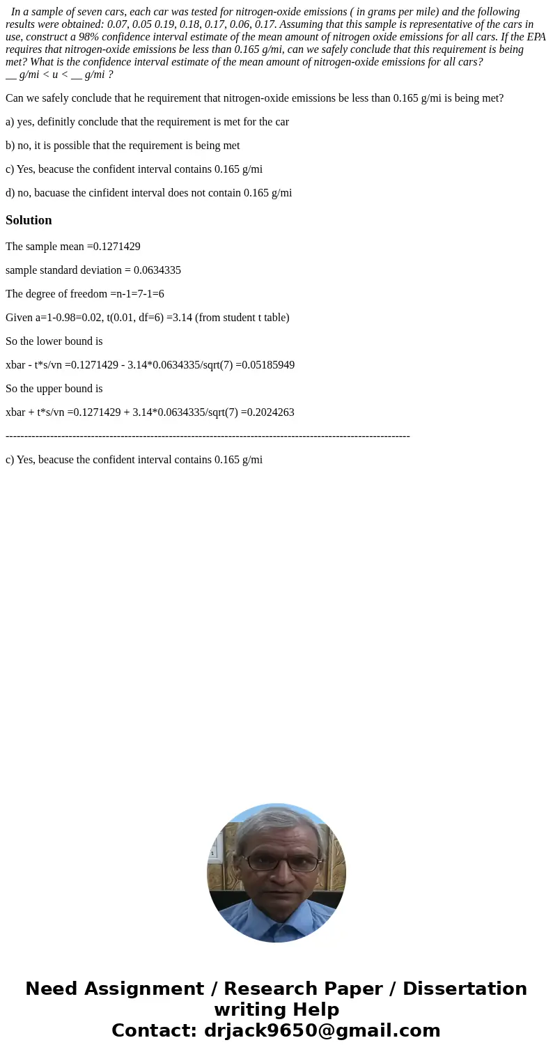In a sample of seven cars, each car was tested for nitrogen-oxide emissions ( in grams per mile) and the following results were obtained: 0.07, 0.05 0.19, 0.18  In a sample of seven cars, each car was tested for nitrogen-oxide emissions ( in grams per mile) and the following results were obtained: 0.07, 0.05 0.19, 0.18