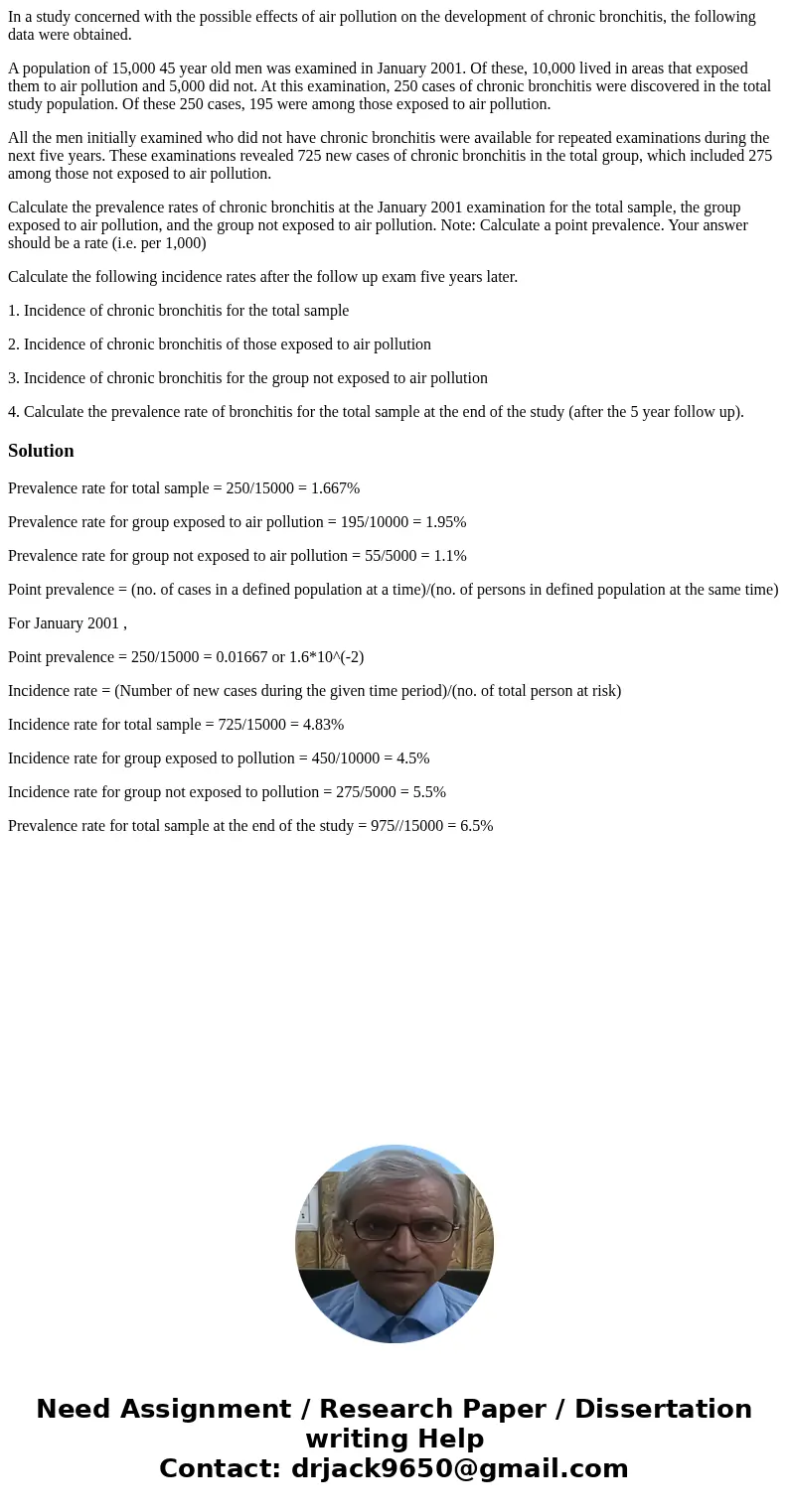 In a study concerned with the possible effects of air pollution on the development of chronic bronchitis, the following data were obtained. A population of 15,0 In a study concerned with the possible effects of air pollution on the development of chronic bronchitis, the following data were obtained. A population of 15,0