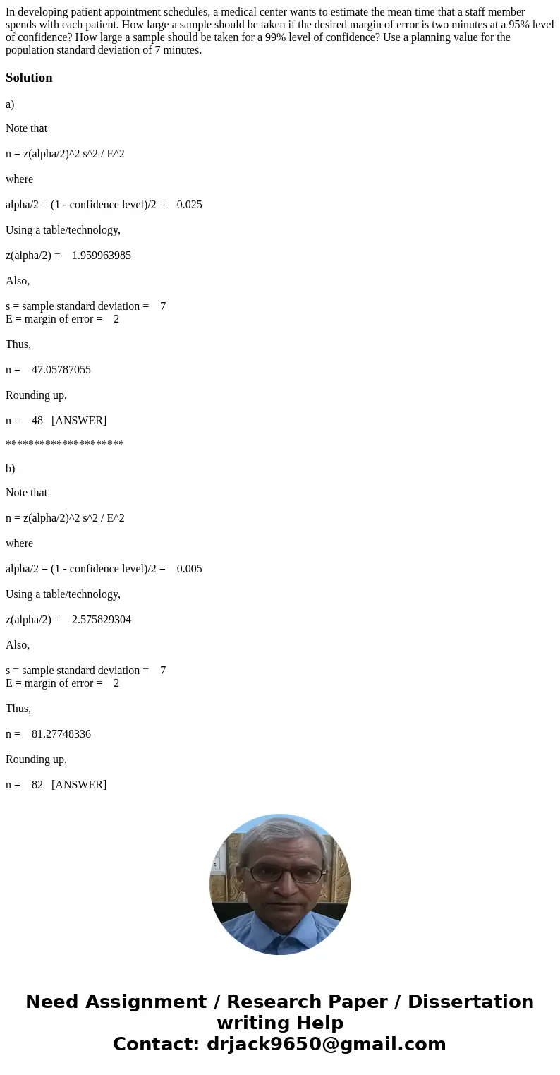 In developing patient appointment schedules, a medical center wants to estimate the mean time that a staff member spends with each patient. How large a sample s In developing patient appointment schedules, a medical center wants to estimate the mean time that a staff member spends with each patient. How large a sample s