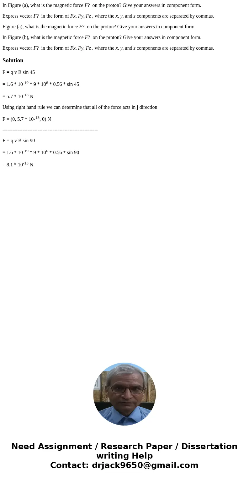 In Figure (a), what is the magnetic force F? on the proton? Give your answers in component form. Express vector F? in the form of Fx, Fy, Fz , where the x, y, a In Figure (a), what is the magnetic force F? on the proton? Give your answers in component form. Express vector F? in the form of Fx, Fy, Fz , where the x, y, a