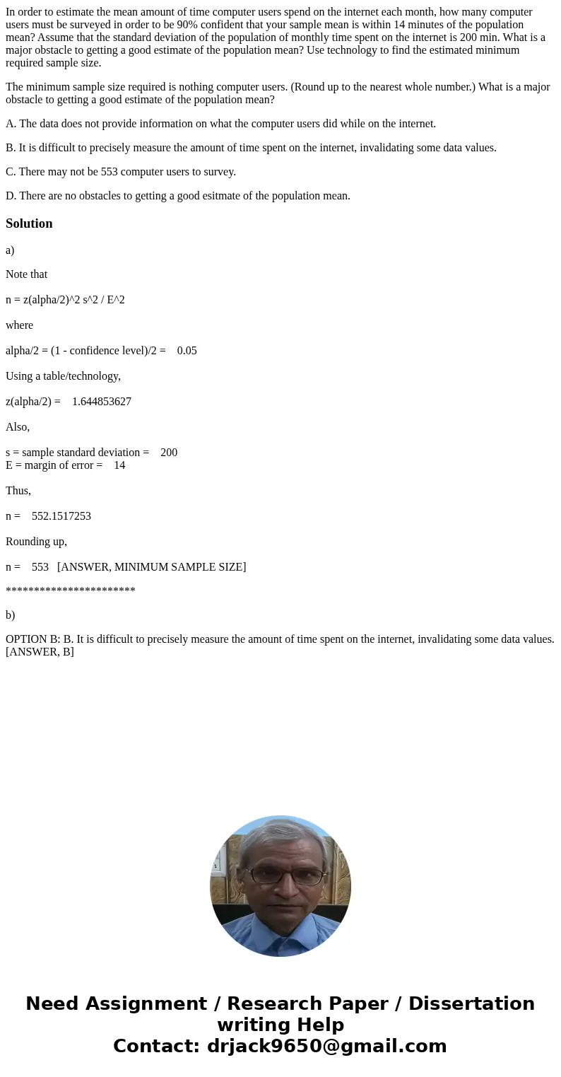 In order to estimate the mean amount of time computer users spend on the internet each month, how many computer users must be surveyed in order to be 90% confid In order to estimate the mean amount of time computer users spend on the internet each month, how many computer users must be surveyed in order to be 90% confid