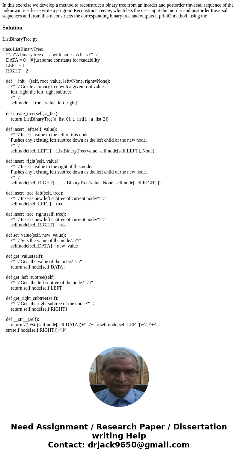In this exercise we develop a method to reconstruct a binary tree from an inorder and postorder traversal sequence of the unknown tree. lease write a program R  In this exercise we develop a method to reconstruct a binary tree from an inorder and postorder traversal sequence of the unknown tree. lease write a program R