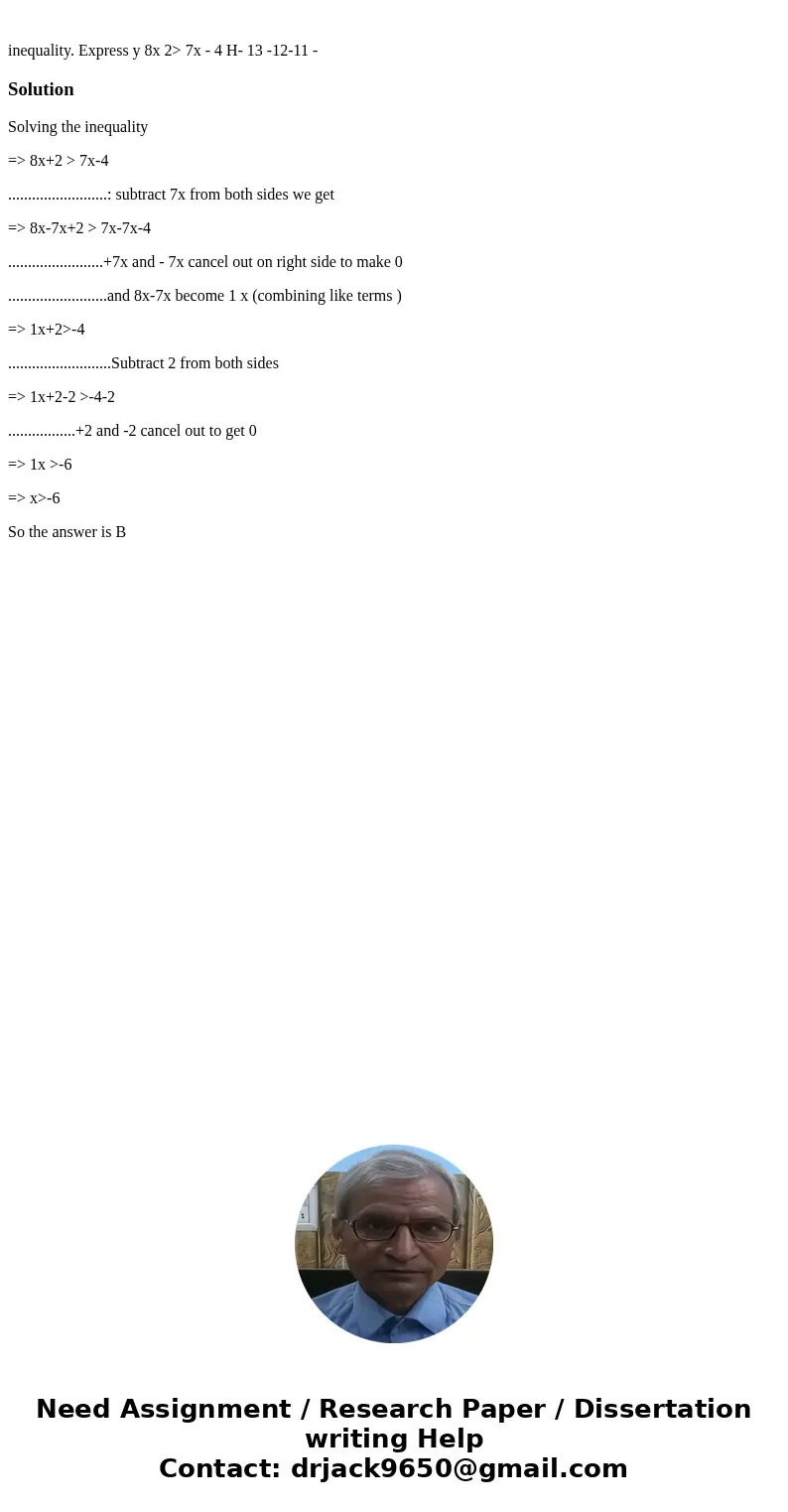inequality. Express y 8x 2> 7x - 4 H- 13 -12-11 - SolutionSolving the inequality => 8x+2 > 7x-4 .........................: subtract 7x from both sides  inequality. Express y 8x 2> 7x - 4 H- 13 -12-11 - SolutionSolving the inequality => 8x+2 > 7x-4 .........................: subtract 7x from both sides