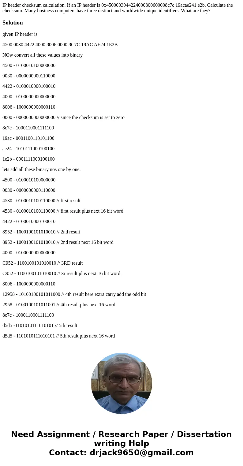 IP header checksum calculation. If an IP header is 0x4500003044224000800600008c7c 19acae241 e2b. Calculate the checksum. Many business computers have three dis  IP header checksum calculation. If an IP header is 0x4500003044224000800600008c7c 19acae241 e2b. Calculate the checksum. Many business computers have three dis