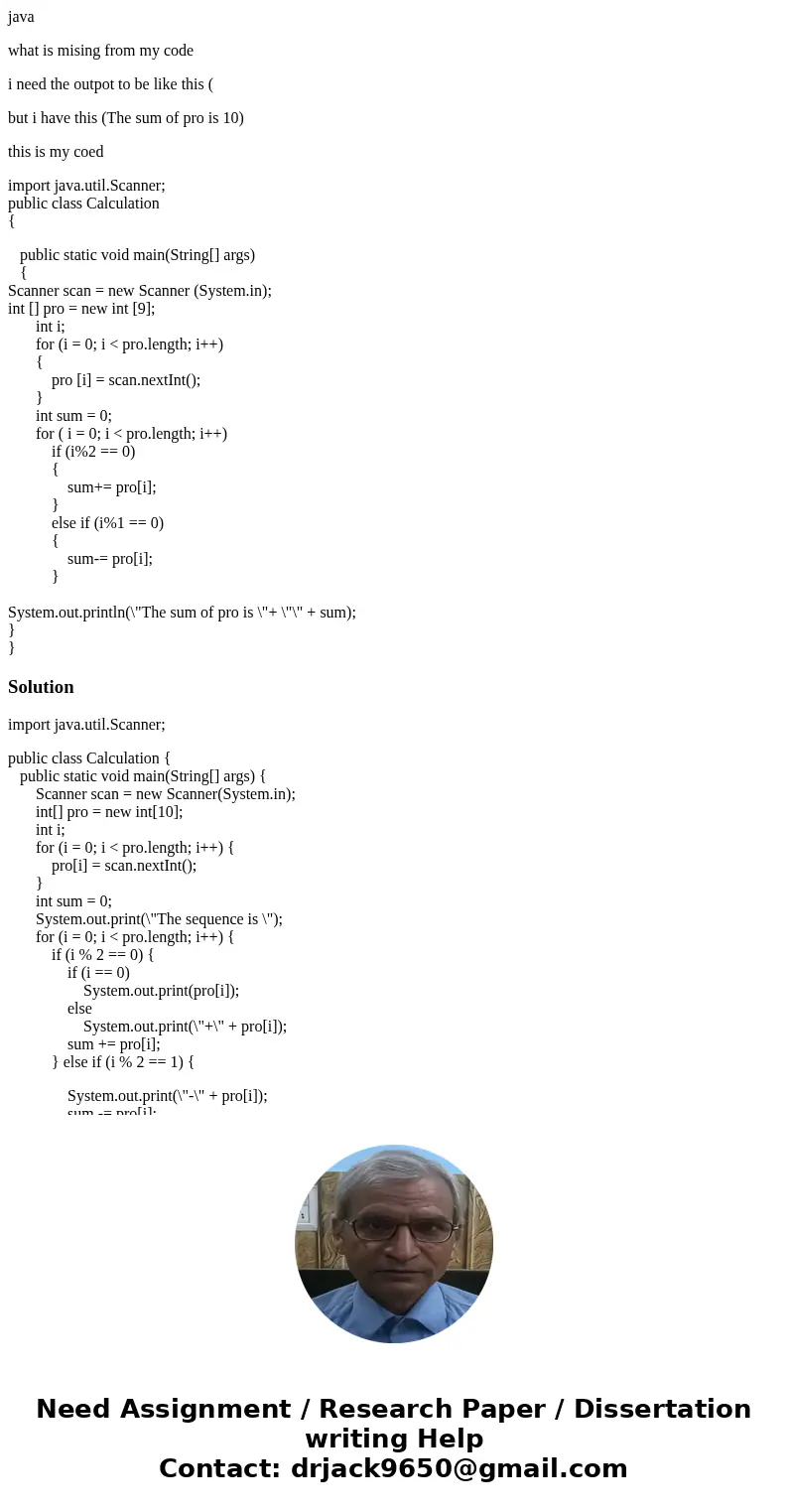java what is mising from my code i need the outpot to be like this ( but i have this (The sum of pro is 10) this is my coed import java.util.Scanner; public cla java what is mising from my code i need the outpot to be like this ( but i have this (The sum of pro is 10) this is my coed import java.util.Scanner; public cla