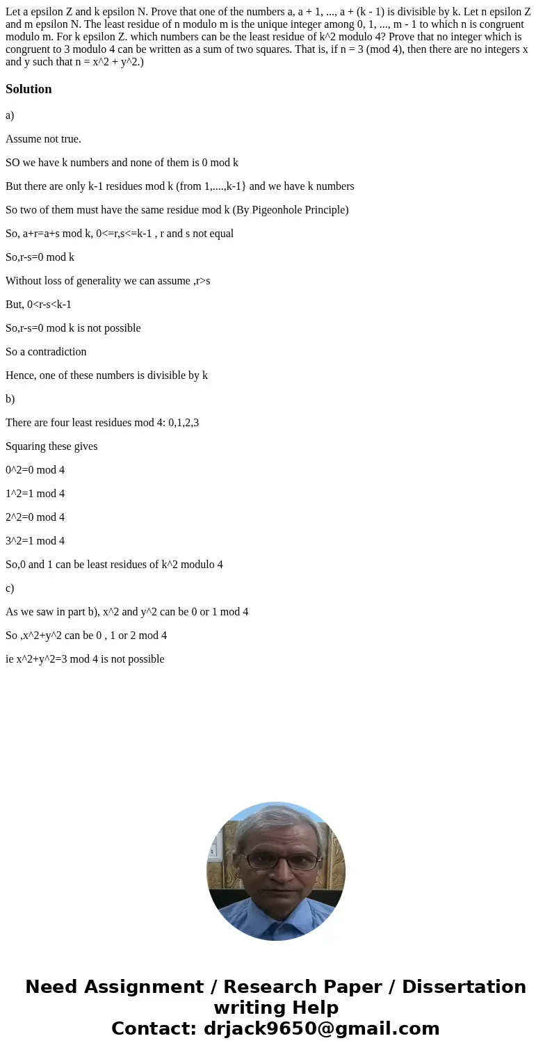Let a epsilon Z and k epsilon N. Prove that one of the numbers a, a + 1, ..., a + (k - 1) is divisible by k. Let n epsilon Z and m epsilon N. The least residue  Let a epsilon Z and k epsilon N. Prove that one of the numbers a, a + 1, ..., a + (k - 1) is divisible by k. Let n epsilon Z and m epsilon N. The least residue