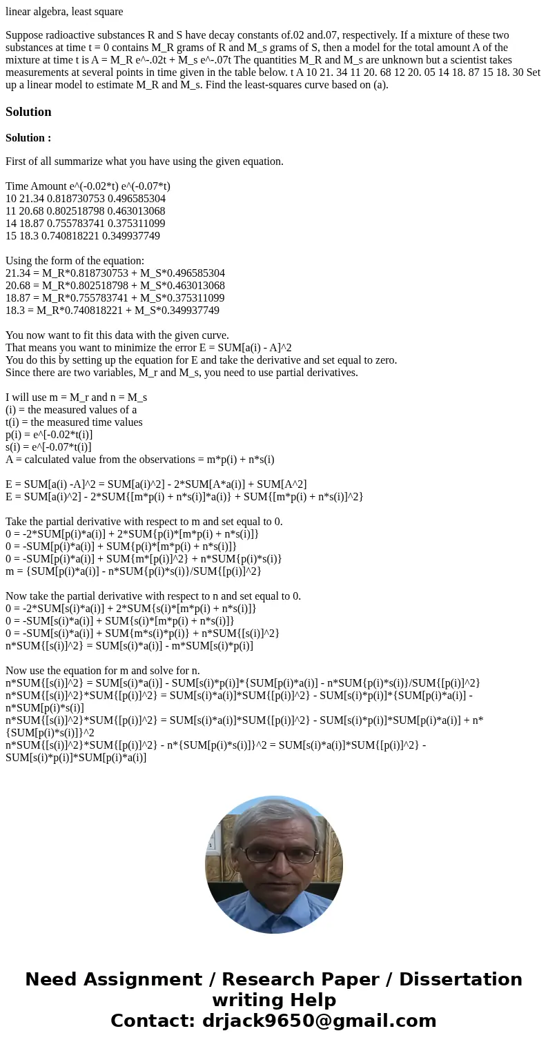 linear algebra, least square Suppose radioactive substances R and S have decay constants of.02 and.07, respectively. If a mixture of these two substances at tim linear algebra, least square Suppose radioactive substances R and S have decay constants of.02 and.07, respectively. If a mixture of these two substances at tim