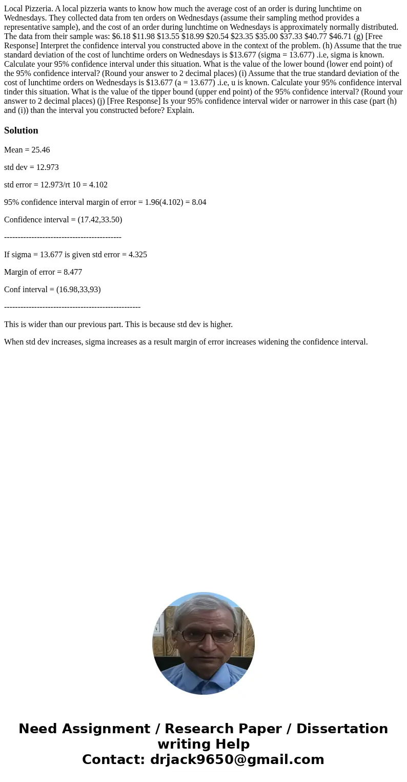 Local Pizzeria. A local pizzeria wants to know how much the average cost of an order is during lunchtime on Wednesdays. They collected data from ten orders on   Local Pizzeria. A local pizzeria wants to know how much the average cost of an order is during lunchtime on Wednesdays. They collected data from ten orders on