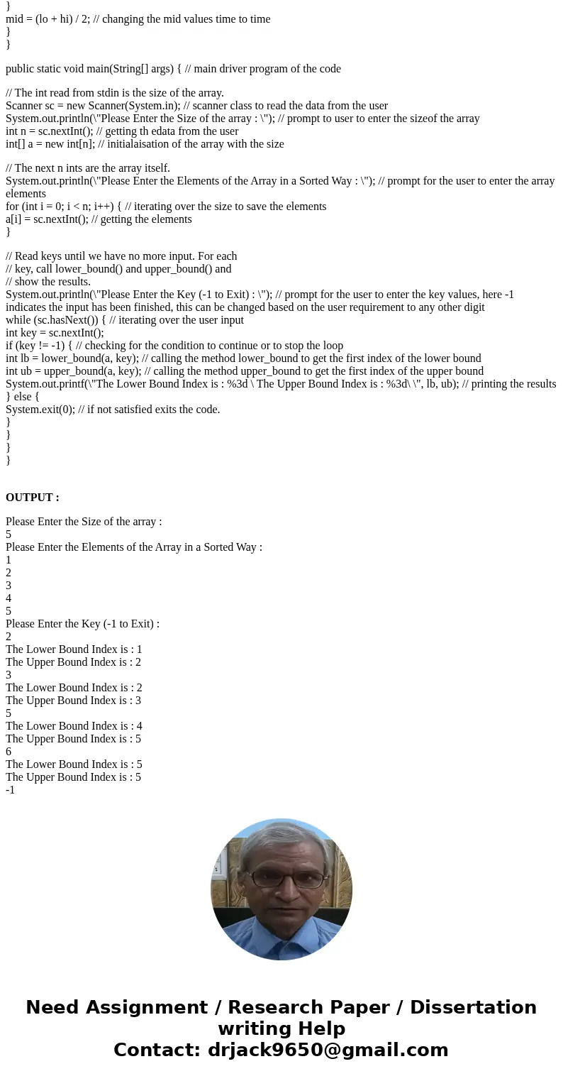 lower_bound() should return the index of the first (lowest indexed) element of a that is greater than or equal to key, and upper_bound() returns the index of th