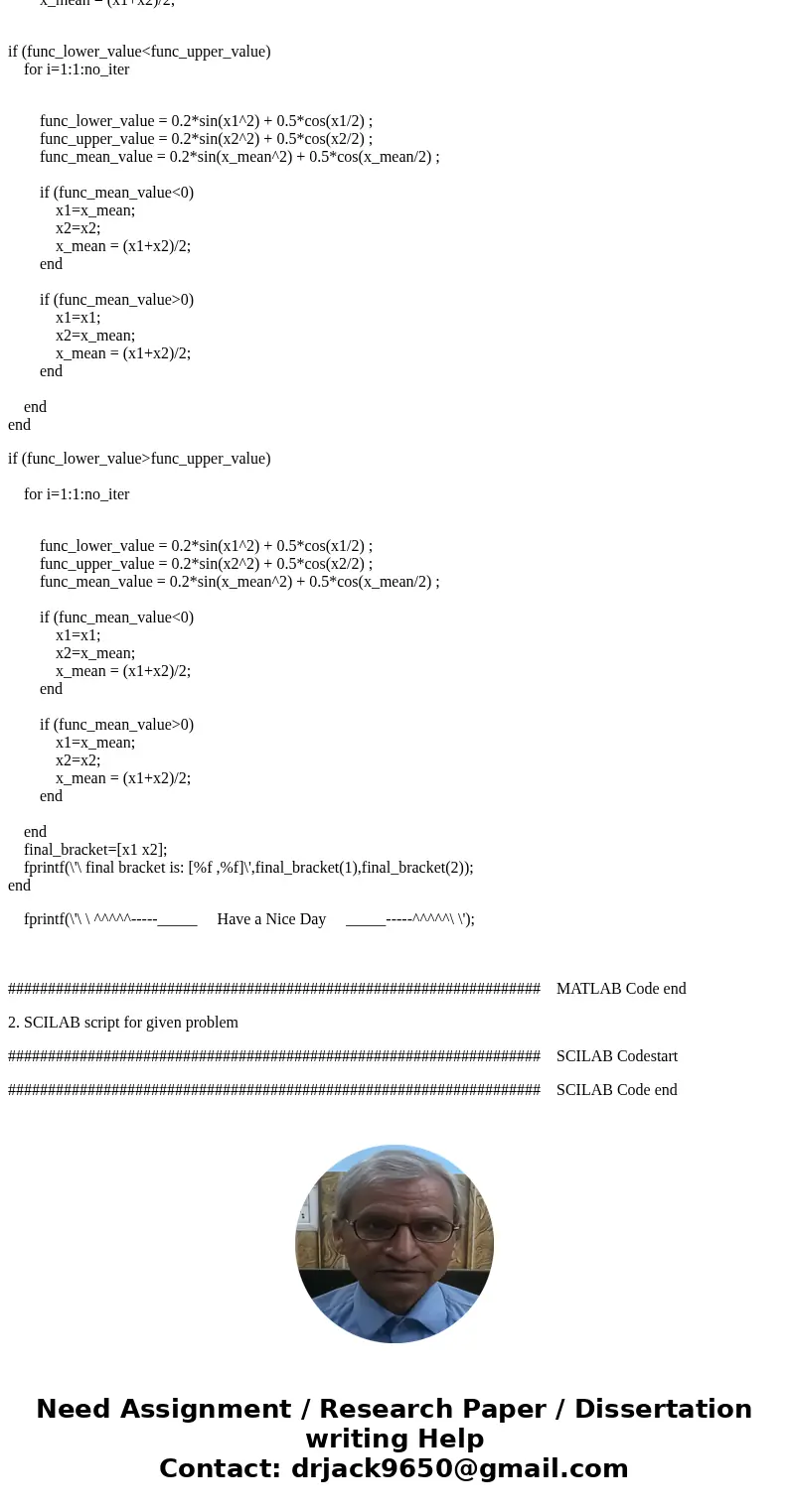 Matlab: Consider the function f(x) = 0.2*sin(x^2) + 0.5*cos(x/2) Write a script file that uses the bisection method to approximate a root of f. You want to find Matlab: Consider the function f(x) = 0.2*sin(x^2) + 0.5*cos(x/2) Write a script file that uses the bisection method to approximate a root of f. You want to find
