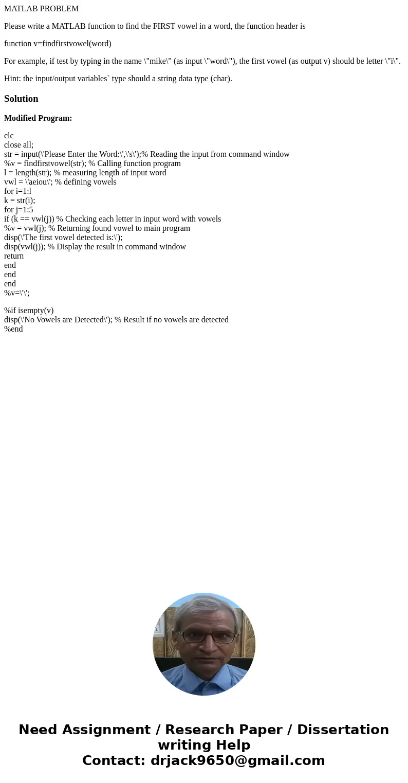 MATLAB PROBLEM Please write a MATLAB function to find the FIRST vowel in a word, the function header is function v=findfirstvowel(word) For example, if test by 