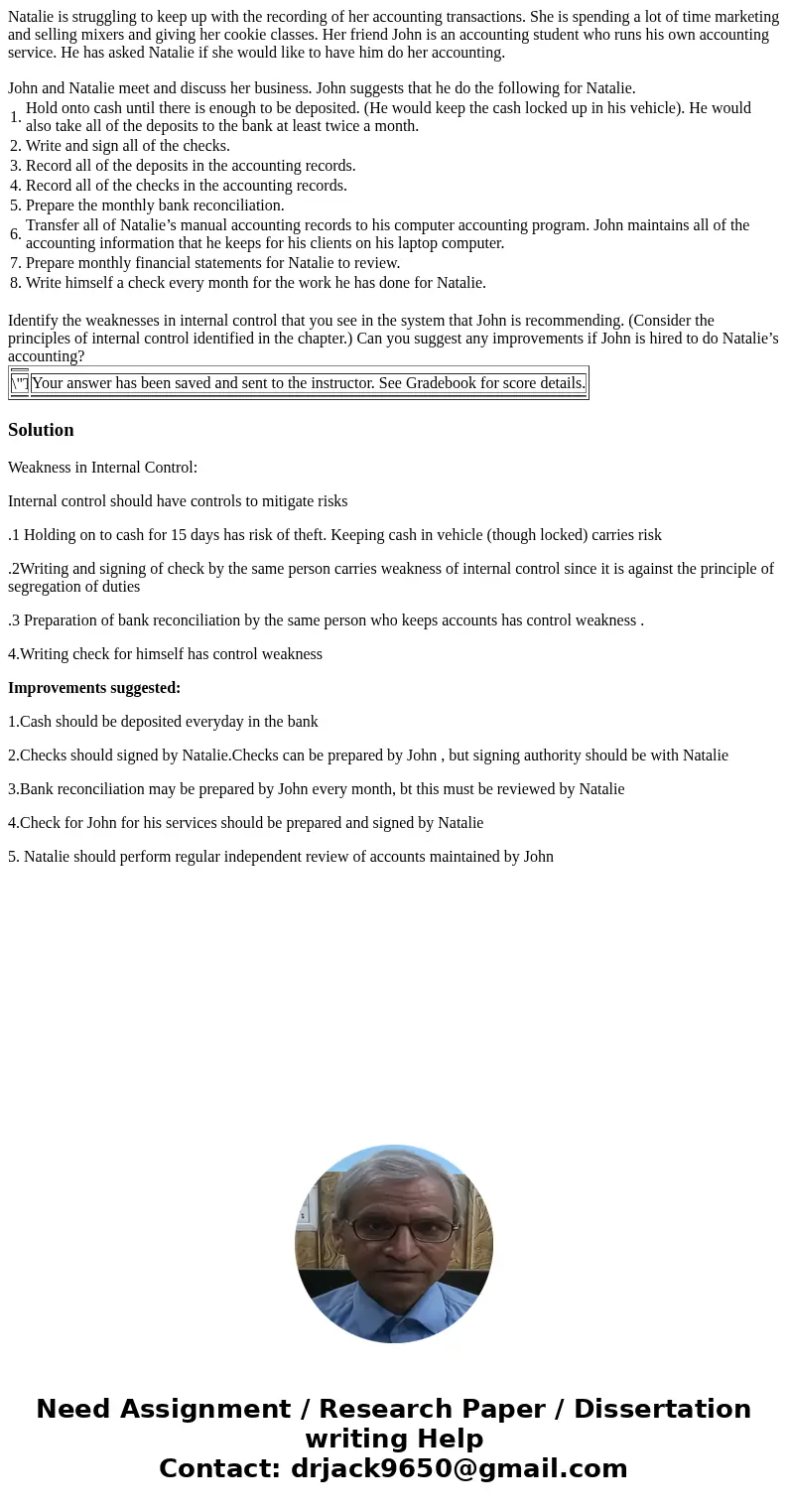 Natalie is struggling to keep up with the recording of her accounting transactions. She is spending a lot of time marketing and selling mixers and giving her co