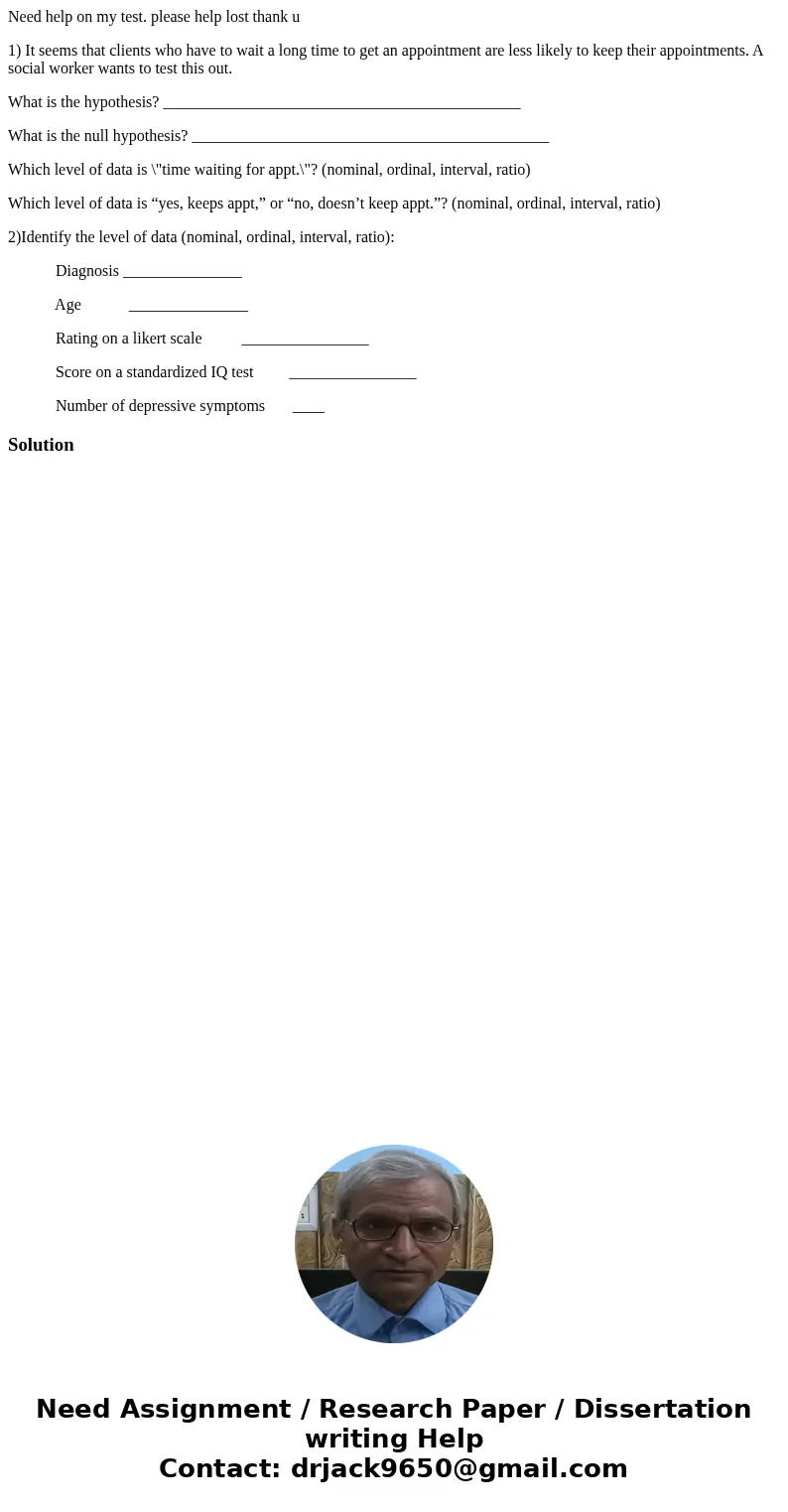 Need help on my test. please help lost thank u 1) It seems that clients who have to wait a long time to get an appointment are less likely to keep their appoint Need help on my test. please help lost thank u 1) It seems that clients who have to wait a long time to get an appointment are less likely to keep their appoint