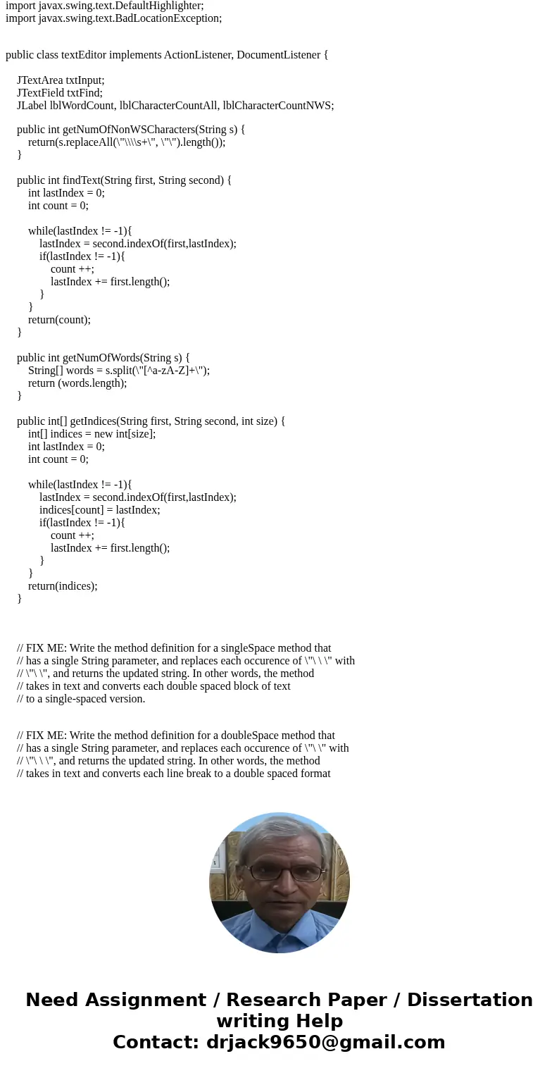 Need help writing these methods in Java, any help would be greatly appreciated :) import java.awt.*; import java.awt.event.*; import javax.swing.*; import javax Need help writing these methods in Java, any help would be greatly appreciated :) import java.awt.*; import java.awt.event.*; import javax.swing.*; import javax