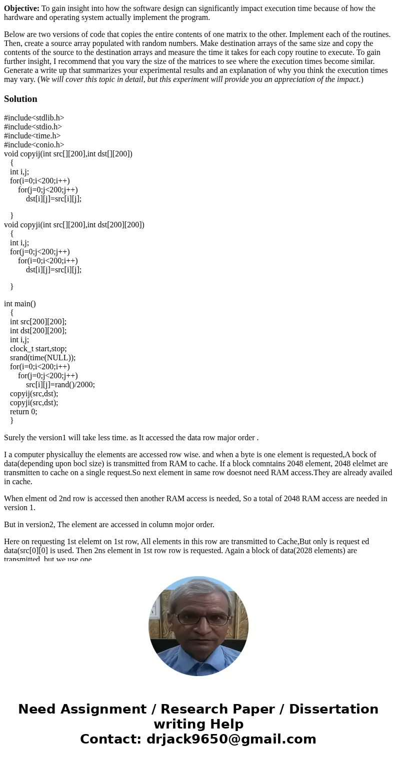 Objective: To gain insight into how the software design can significantly impact execution time because of how the hardware and operating system actually implem Objective: To gain insight into how the software design can significantly impact execution time because of how the hardware and operating system actually implem