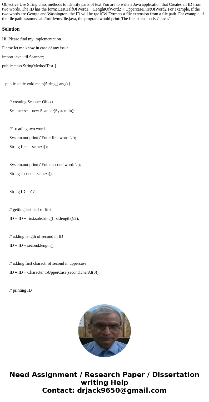  Objective Use String class methods to identity parts of text You are to write a Java application that Creates an ID from two words. The ID has the form: LastHa