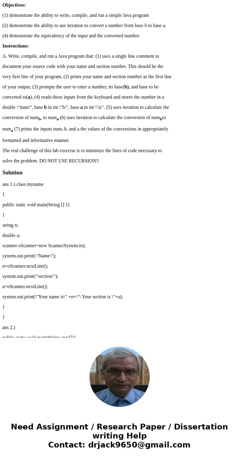 Objectives: (1) demonstrate the ability to write, compile, and run a simple Java program (2) demonstrate the ability to use iteration to convert a number from b Objectives: (1) demonstrate the ability to write, compile, and run a simple Java program (2) demonstrate the ability to use iteration to convert a number from b