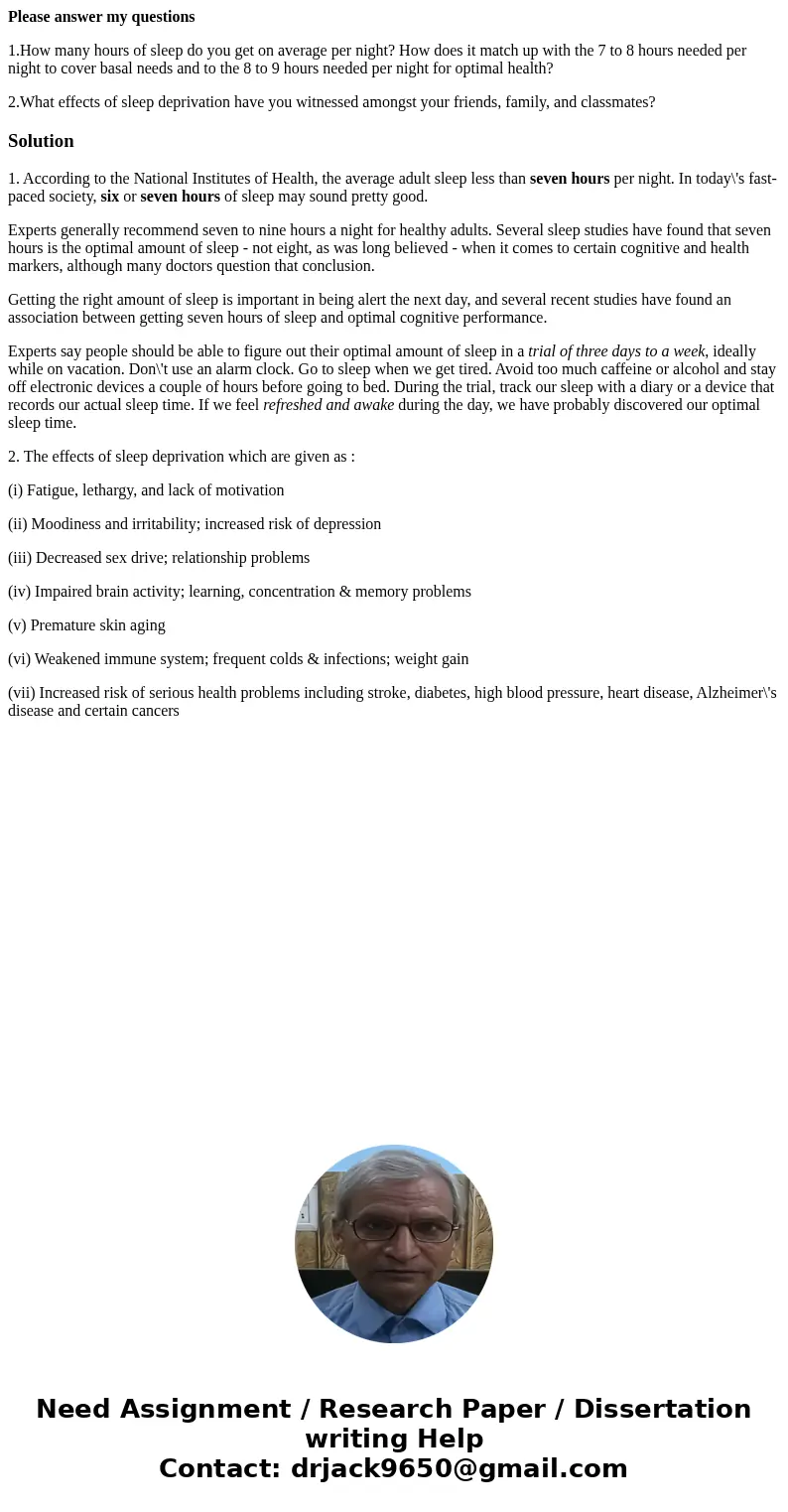 Please answer my questions 1.How many hours of sleep do you get on average per night? How does it match up with the 7 to 8 hours needed per night to cover basal Please answer my questions 1.How many hours of sleep do you get on average per night? How does it match up with the 7 to 8 hours needed per night to cover basal