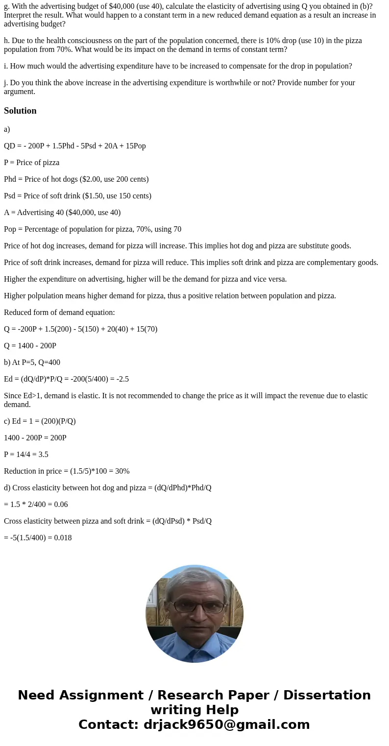 Please answer thoroughly. 2. The following is a full-blown demand equation for Pizza. This problem is loosely based on problem #6 of Joy’s Frozen Yogurt of chap Please answer thoroughly. 2. The following is a full-blown demand equation for Pizza. This problem is loosely based on problem #6 of Joy’s Frozen Yogurt of chap