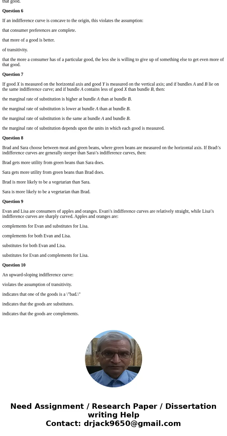 Please highlight the correct answer to each question Question 1 The assumption of transitivity implies that if a consumer prefers a bundle of goods A to another Please highlight the correct answer to each question Question 1 The assumption of transitivity implies that if a consumer prefers a bundle of goods A to another