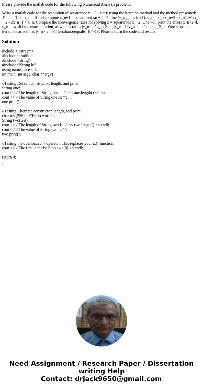 Please provide the matlab code for the following Numerical Analysis problem: Write a matlab code for the resolution of squareroot x + 2 - x = 0 using the iterat Please provide the matlab code for the following Numerical Analysis problem: Write a matlab code for the resolution of squareroot x + 2 - x = 0 using the iterat