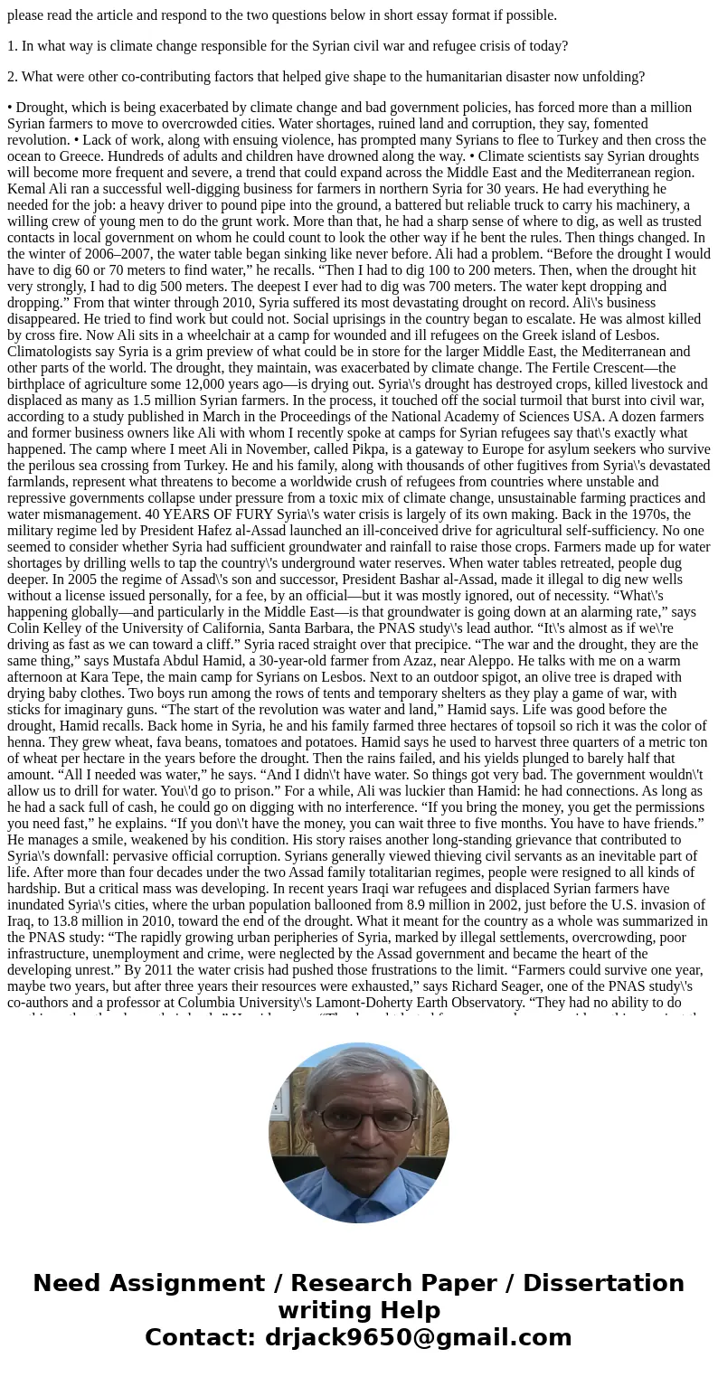 please read the article and respond to the two questions below in short essay format if possible. 1. In what way is climate change responsible for the Syrian ci please read the article and respond to the two questions below in short essay format if possible. 1. In what way is climate change responsible for the Syrian ci