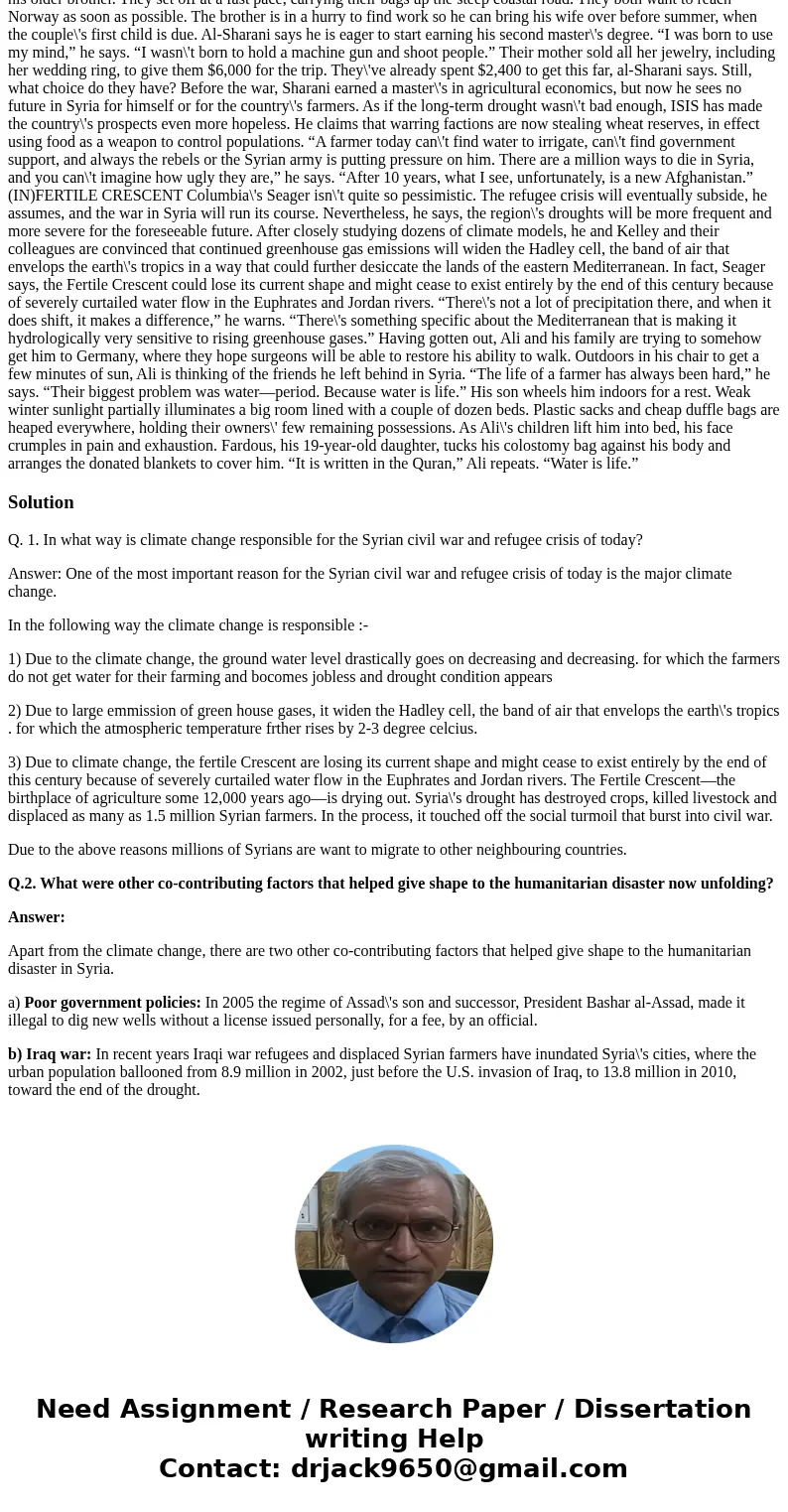 please read the article and respond to the two questions below in short essay format if possible. 1. In what way is climate change responsible for the Syrian ci please read the article and respond to the two questions below in short essay format if possible. 1. In what way is climate change responsible for the Syrian ci