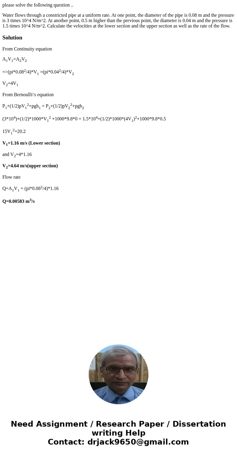 please solve the following question .. Water flows through a constricted pipe at a uniform rate. At one point, the diameter of the pipe is 0.08 m and the pressu please solve the following question .. Water flows through a constricted pipe at a uniform rate. At one point, the diameter of the pipe is 0.08 m and the pressu
