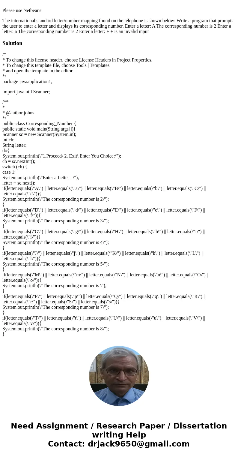 Please use Netbeans The international standard letter/number mapping found on the telephone is shown below: Write a program that prompts the user to enter a le  Please use Netbeans The international standard letter/number mapping found on the telephone is shown below: Write a program that prompts the user to enter a le