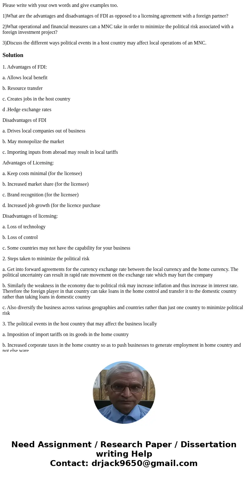 Please write with your own words and give examples too. 1)What are the advantages and disadvantages of FDI as opposed to a licensing agreement with a foreign pa Please write with your own words and give examples too. 1)What are the advantages and disadvantages of FDI as opposed to a licensing agreement with a foreign pa