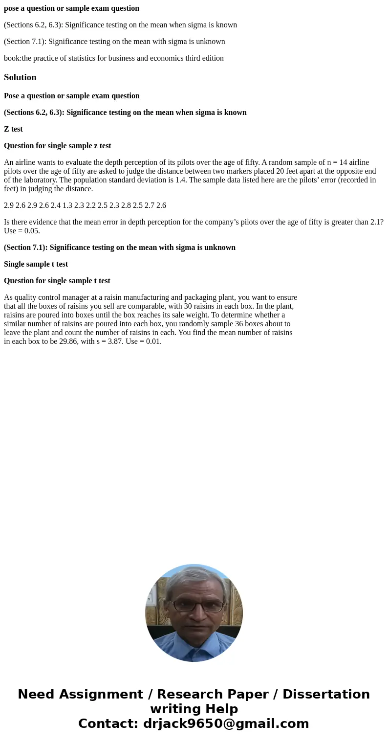 pose a question or sample exam question (Sections 6.2, 6.3): Significance testing on the mean when sigma is known (Section 7.1): Significance testing on the mea pose a question or sample exam question (Sections 6.2, 6.3): Significance testing on the mean when sigma is known (Section 7.1): Significance testing on the mea