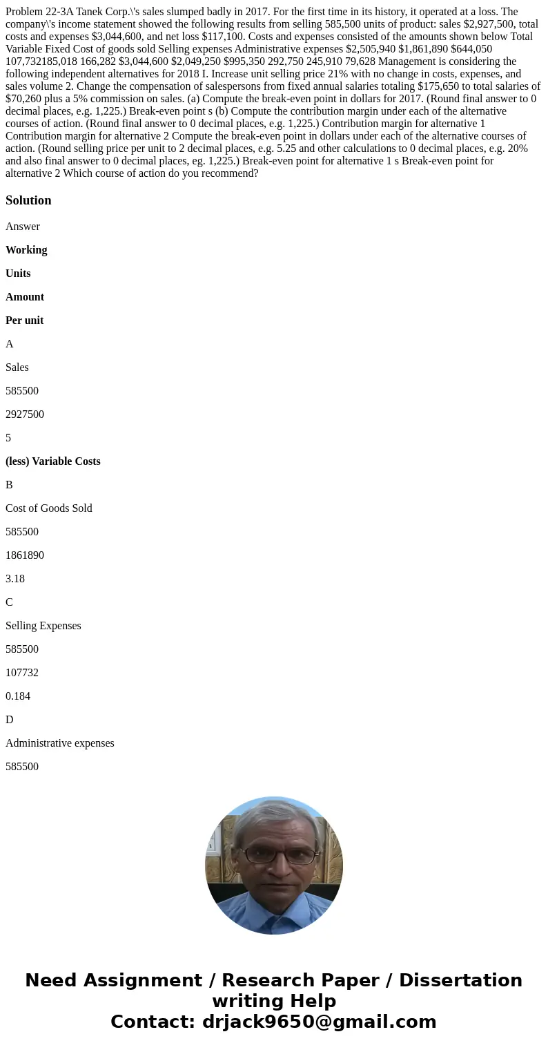 Problem 22-3A Tanek Corp.\'s sales slumped badly in 2017. For the first time in its history, it operated at a loss. The company\'s income statement showed the   Problem 22-3A Tanek Corp.\'s sales slumped badly in 2017. For the first time in its history, it operated at a loss. The company\'s income statement showed the