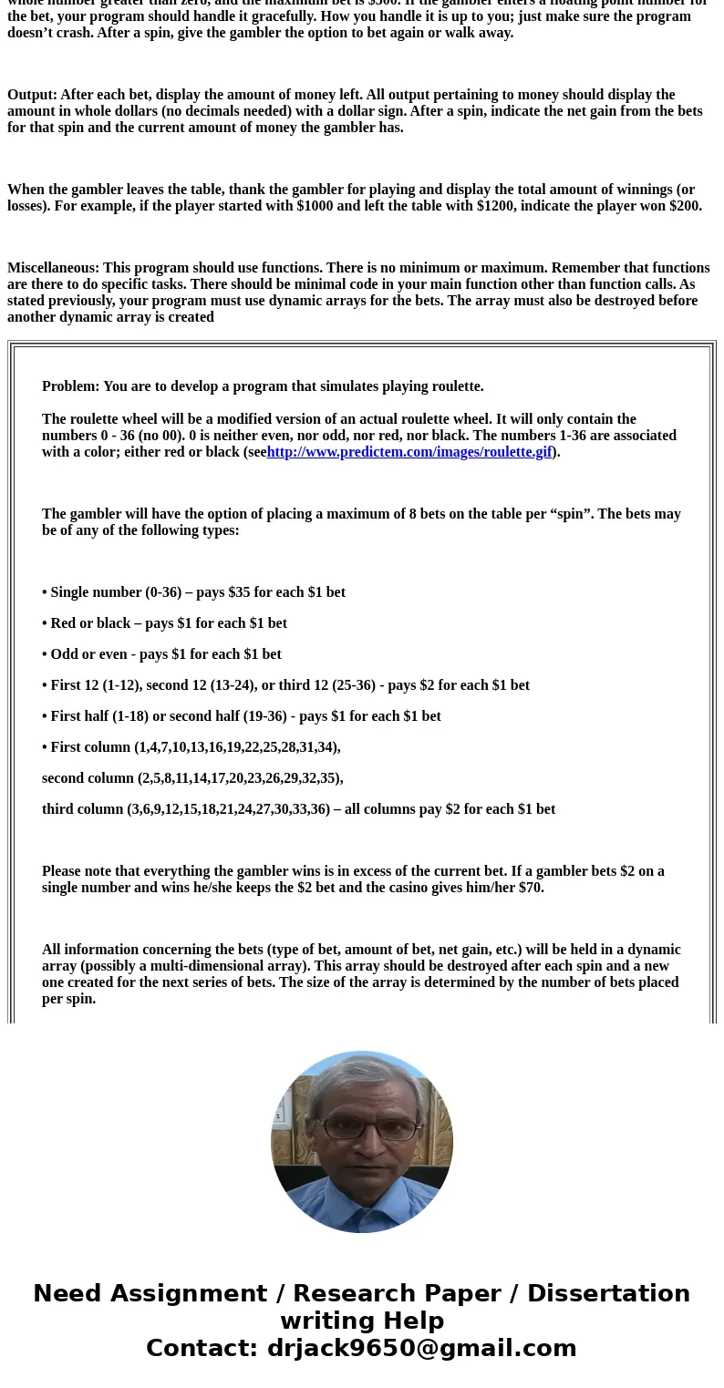 Problem: You are to develop a program that simulates playing roulette. The roulette wheel will be a modified version of an actual roulette wheel. It will only c Problem: You are to develop a program that simulates playing roulette. The roulette wheel will be a modified version of an actual roulette wheel. It will only c