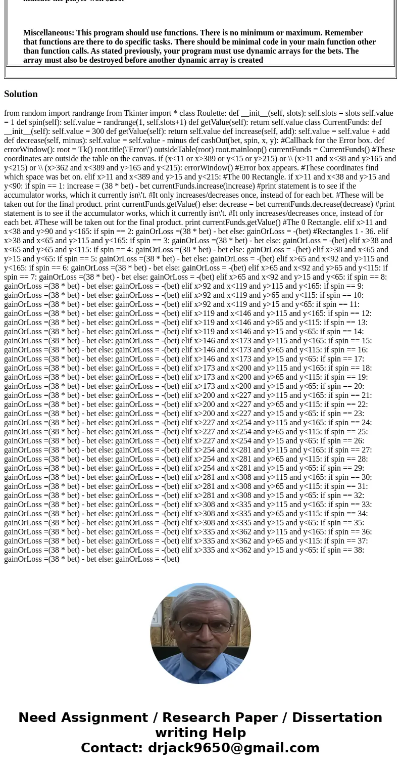 Problem: You are to develop a program that simulates playing roulette. The roulette wheel will be a modified version of an actual roulette wheel. It will only c Problem: You are to develop a program that simulates playing roulette. The roulette wheel will be a modified version of an actual roulette wheel. It will only c