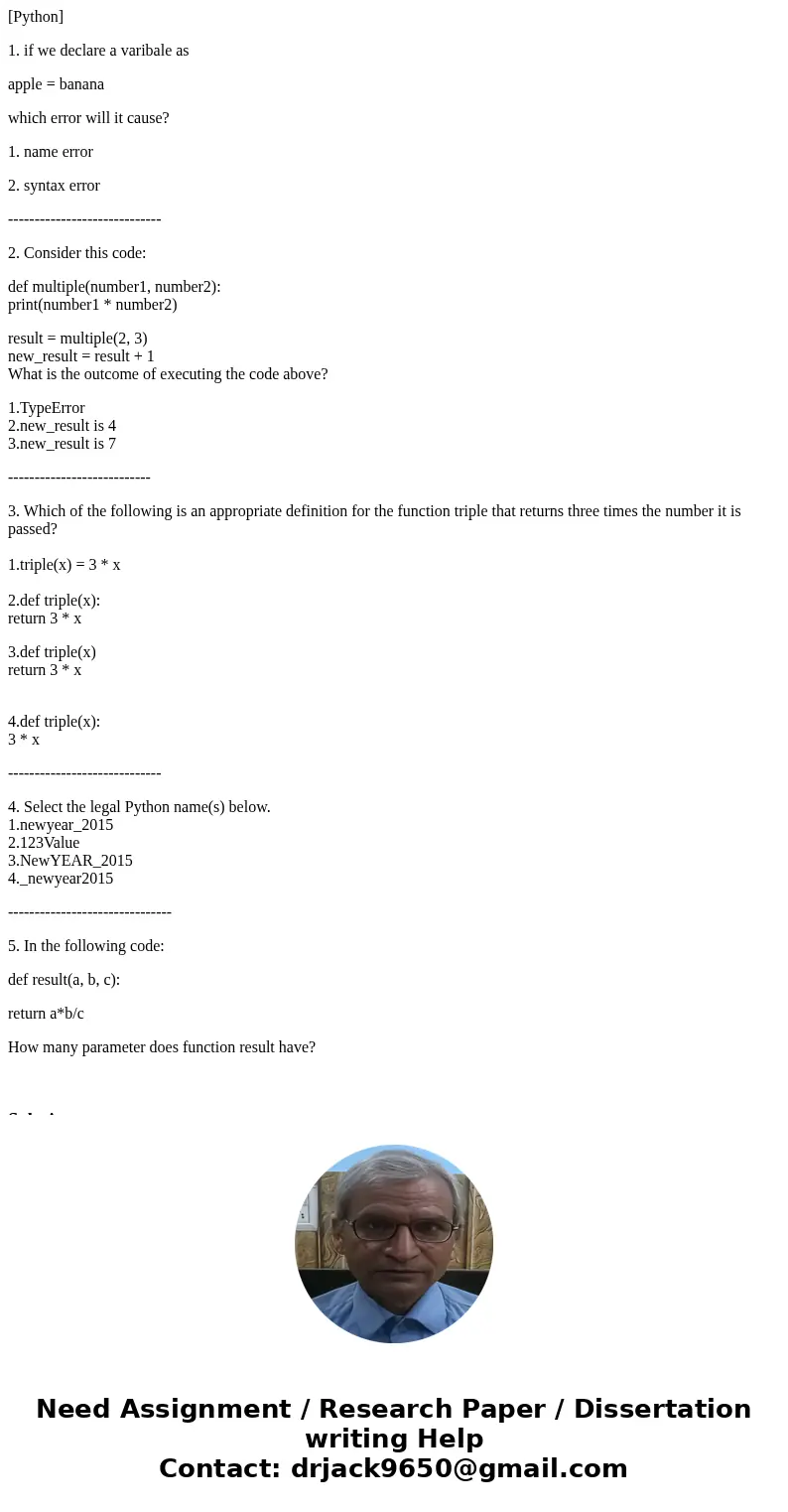 [Python] 1. if we declare a varibale as apple = banana which error will it cause? 1. name error 2. syntax error ----------------------------- 2. Consider this c