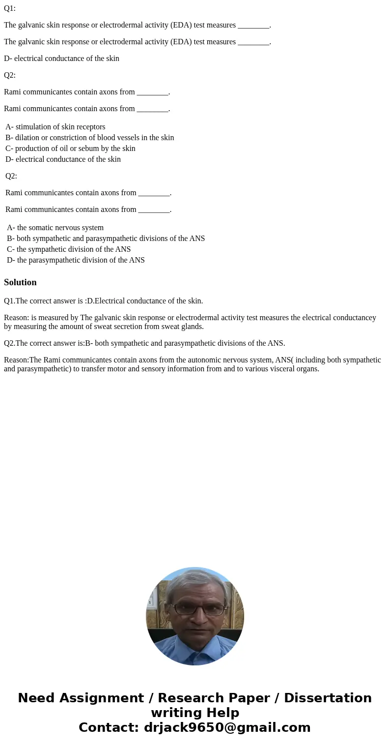 Q1: The galvanic skin response or electrodermal activity (EDA) test measures ________. The galvanic skin response or electrodermal activity (EDA) test measures  Q1: The galvanic skin response or electrodermal activity (EDA) test measures ________. The galvanic skin response or electrodermal activity (EDA) test measures