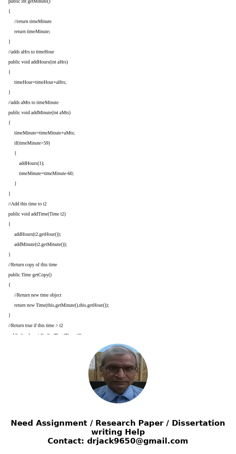Q4: Create a Time class. This class will represent a point in time, such as a departure time. It should contain 2 constructors, 2 instance variables (hour and m Q4: Create a Time class. This class will represent a point in time, such as a departure time. It should contain 2 constructors, 2 instance variables (hour and m