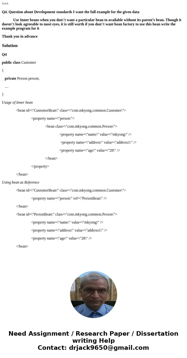 ^^^ Q4. Question about Development standards I want the full example for the given data Use Inner beans when you don\'t want a particular bean to available with ^^^ Q4. Question about Development standards I want the full example for the given data Use Inner beans when you don\'t want a particular bean to available with