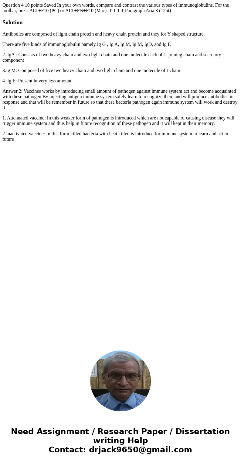Question 4 10 points Saved In your own words, compare and contrast the various types of immunoglobulins. For the toolbar, press ALT+F10 (PC) or ALT+FN+F10 (Mac  Question 4 10 points Saved In your own words, compare and contrast the various types of immunoglobulins. For the toolbar, press ALT+F10 (PC) or ALT+FN+F10 (Mac