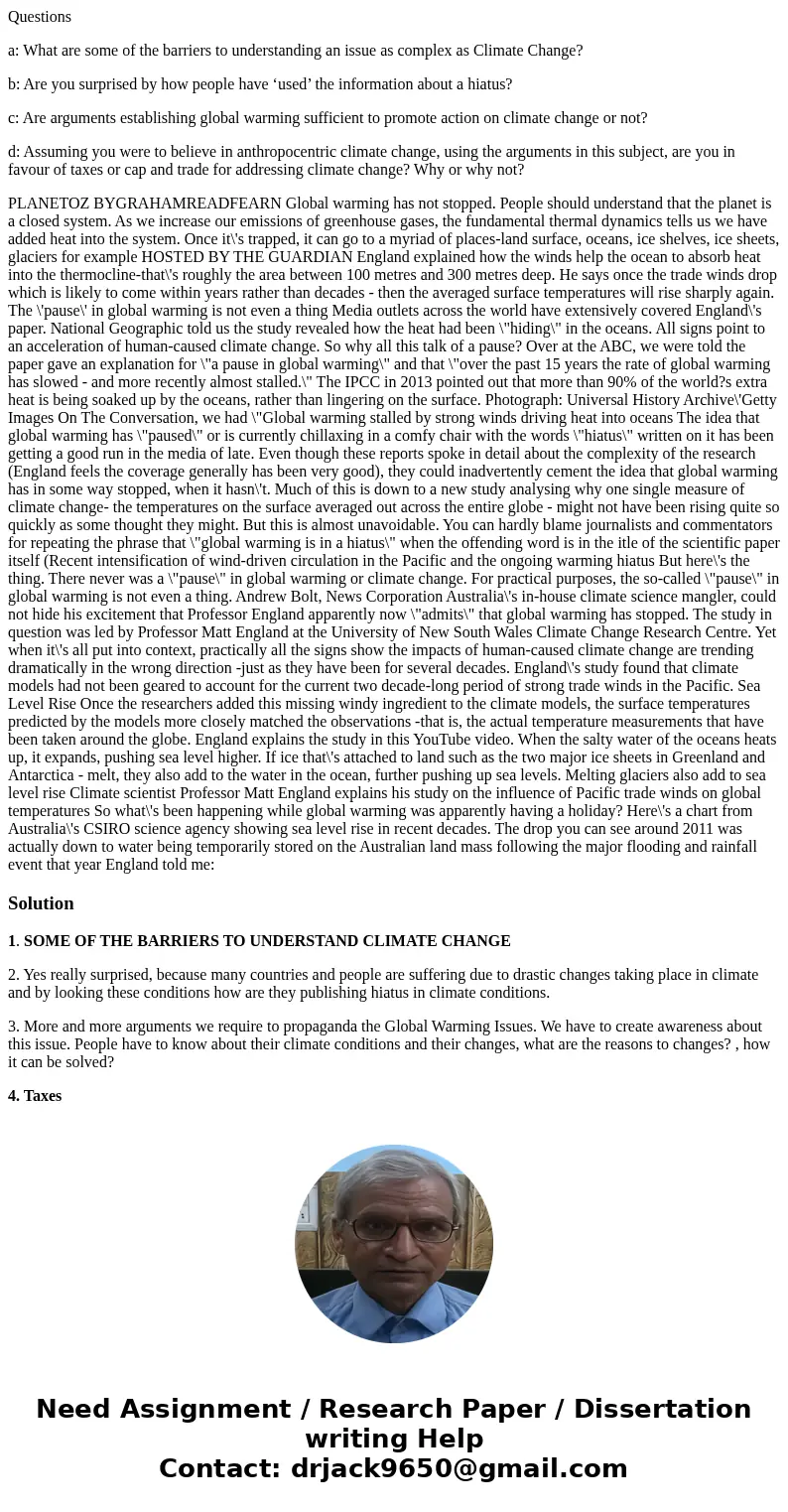 Questions a: What are some of the barriers to understanding an issue as complex as Climate Change? b: Are you surprised by how people have ‘used’ the informatio Questions a: What are some of the barriers to understanding an issue as complex as Climate Change? b: Are you surprised by how people have ‘used’ the informatio