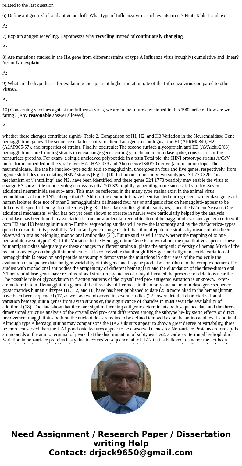 related to the last question 6) Define antigenic shift and antigenic drift. What type of Influenza virus such events occur? Hint, Table 1 and text. A: 7) Explai related to the last question 6) Define antigenic shift and antigenic drift. What type of Influenza virus such events occur? Hint, Table 1 and text. A: 7) Explai