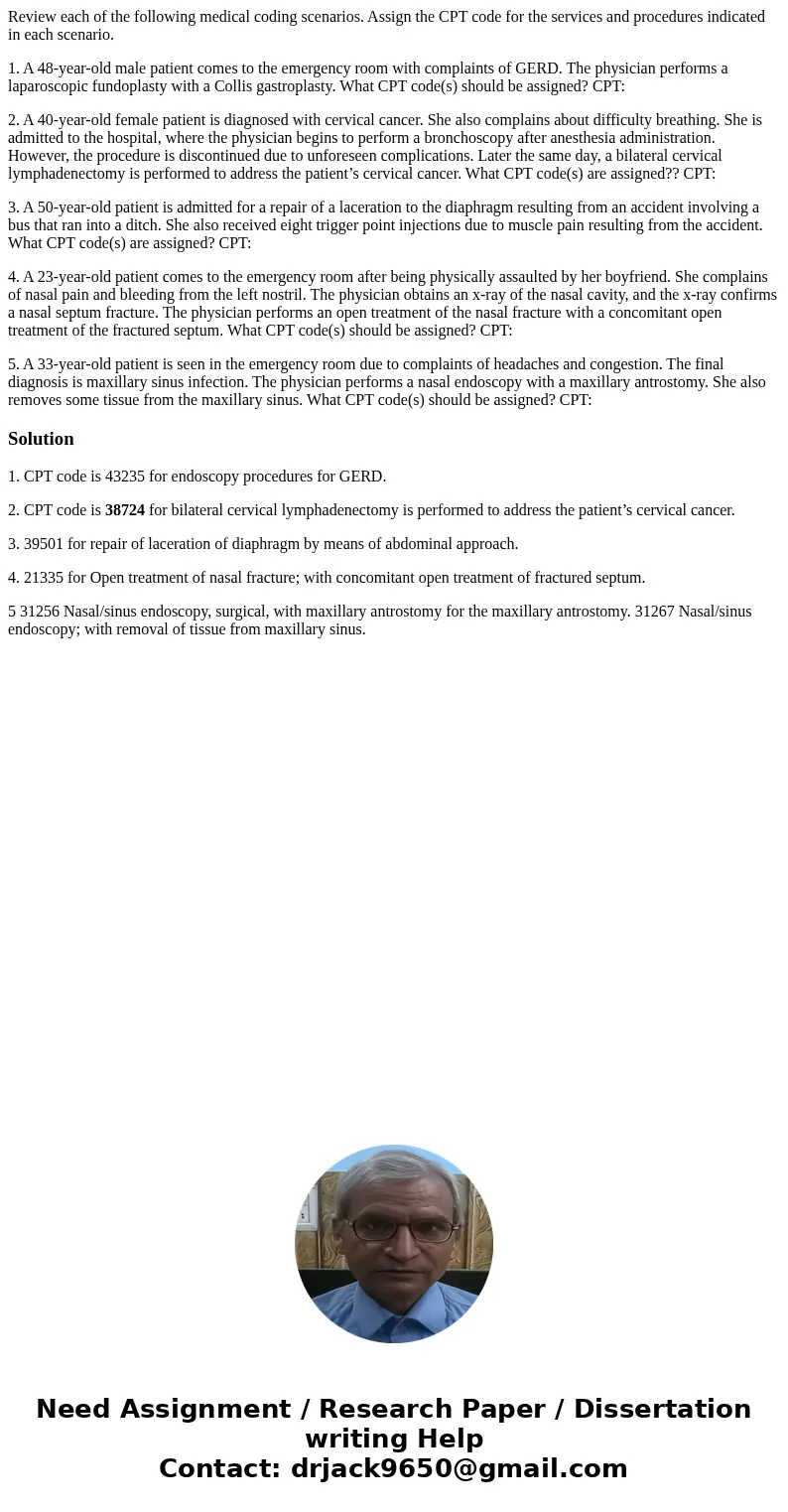 Review each of the following medical coding scenarios. Assign the CPT code for the services and procedures indicated in each scenario. 1. A 48-year-old male pat Review each of the following medical coding scenarios. Assign the CPT code for the services and procedures indicated in each scenario. 1. A 48-year-old male pat