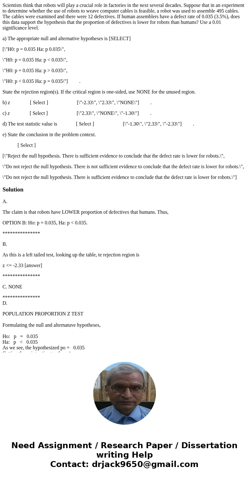 Scientists think that robots will play a crucial role in factories in the next several decades. Suppose that in an experiment to determine whether the use of ro Scientists think that robots will play a crucial role in factories in the next several decades. Suppose that in an experiment to determine whether the use of ro